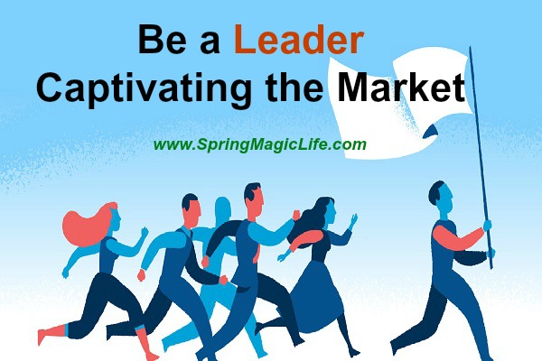 I&amp;I Time-20181004-Be a Leader Captivating the Market