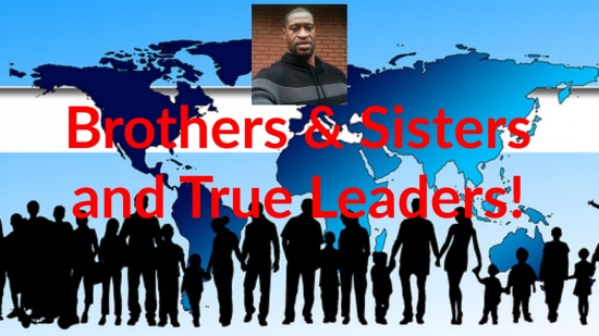 Brothers and sisters and true leaders